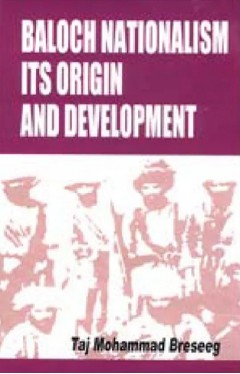 Baloch Nationalism - Its Origin and Development